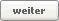 Weiter Weiter